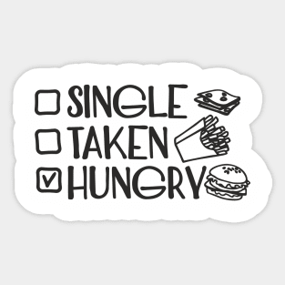 Single Taken Hungry Food Lover Anti Romantic Sarcasm Sticker